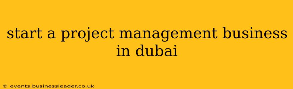 start a project management business in dubai