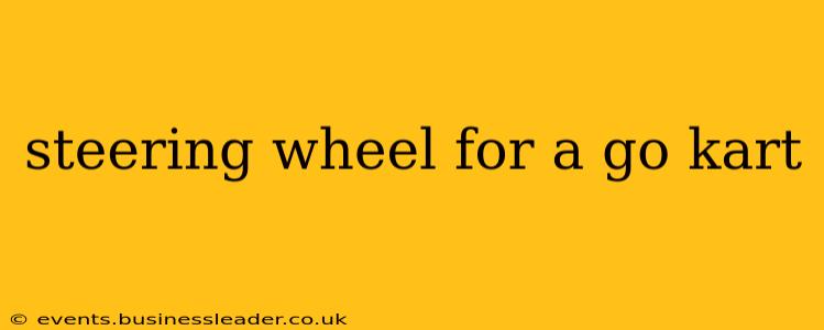 steering wheel for a go kart