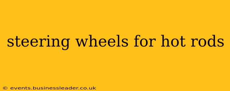 steering wheels for hot rods