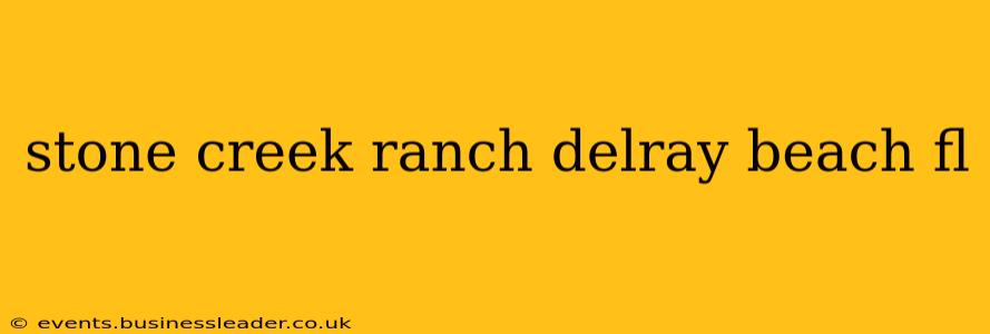stone creek ranch delray beach fl