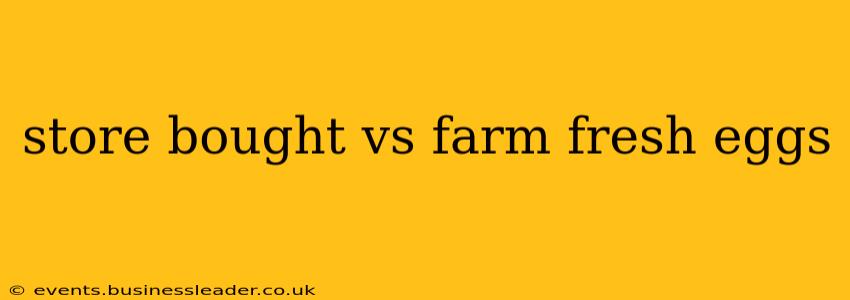 store bought vs farm fresh eggs