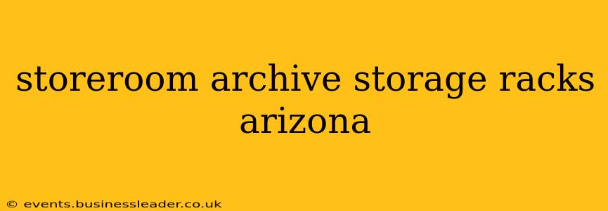 storeroom archive storage racks arizona