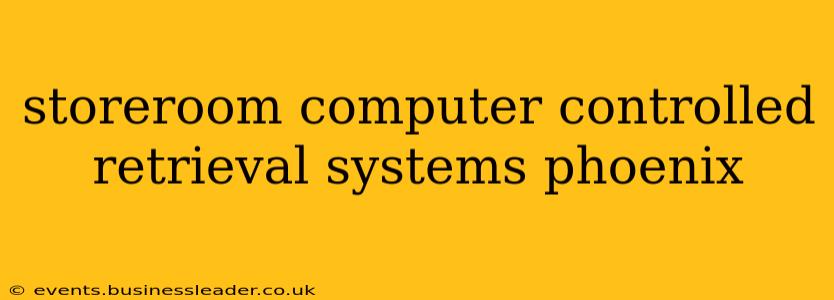 storeroom computer controlled retrieval systems phoenix