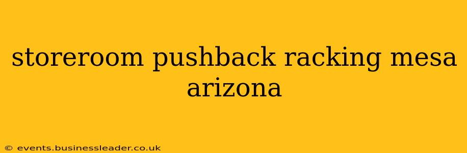 storeroom pushback racking mesa arizona