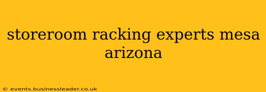 storeroom racking experts mesa arizona