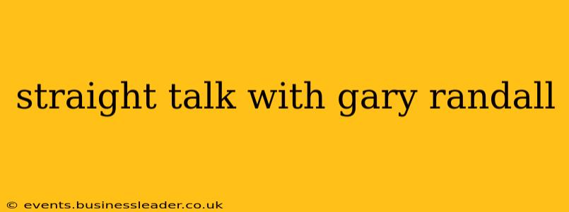 straight talk with gary randall