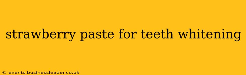 strawberry paste for teeth whitening