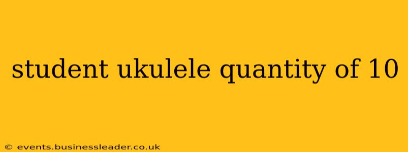 student ukulele quantity of 10