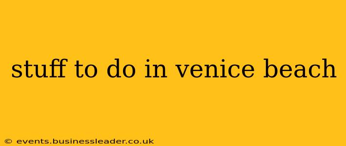 stuff to do in venice beach
