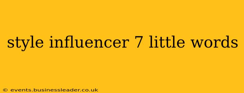 style influencer 7 little words