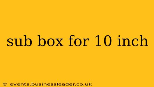 sub box for 10 inch