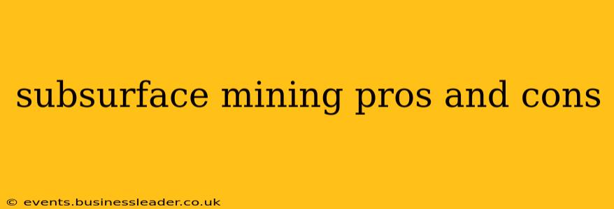 subsurface mining pros and cons