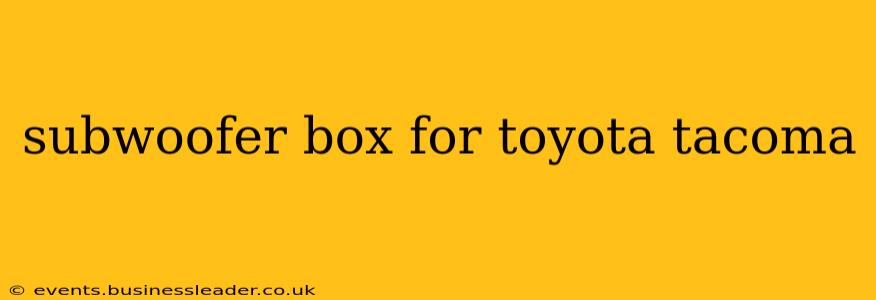 subwoofer box for toyota tacoma