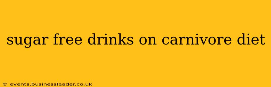 sugar free drinks on carnivore diet