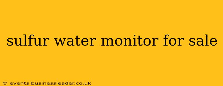 sulfur water monitor for sale