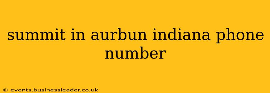 summit in aurbun indiana phone number