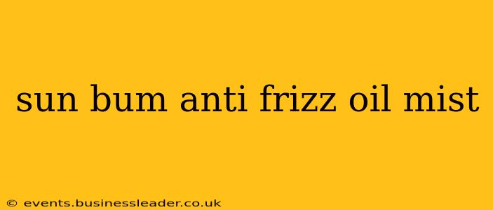 sun bum anti frizz oil mist