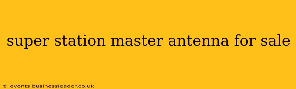 super station master antenna for sale