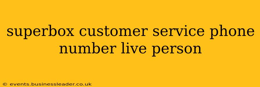 superbox customer service phone number live person