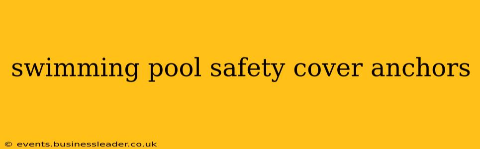 swimming pool safety cover anchors