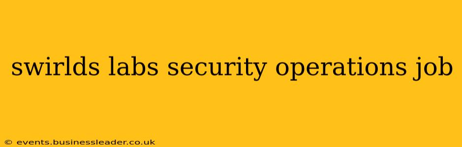 swirlds labs security operations job