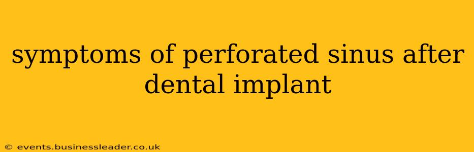 symptoms of perforated sinus after dental implant