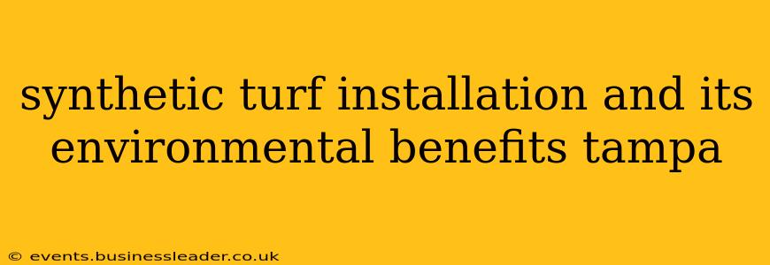synthetic turf installation and its environmental benefits tampa