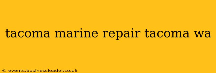 tacoma marine repair tacoma wa
