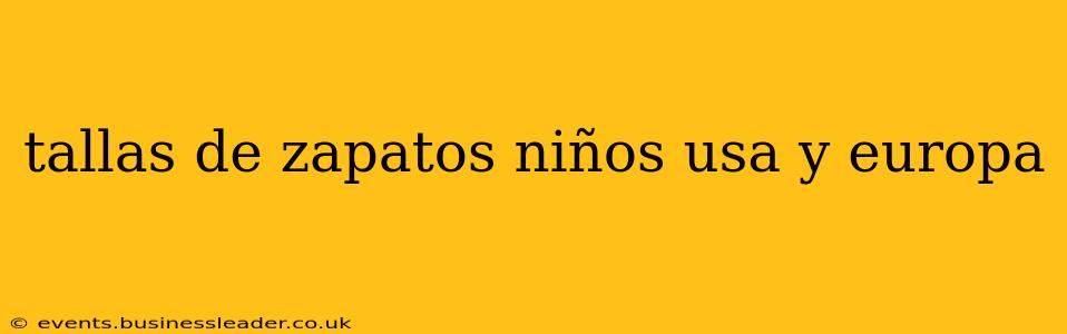 tallas de zapatos niños usa y europa