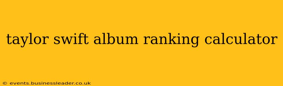 taylor swift album ranking calculator