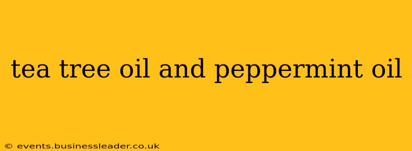 tea tree oil and peppermint oil
