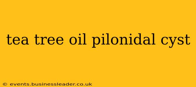 tea tree oil pilonidal cyst