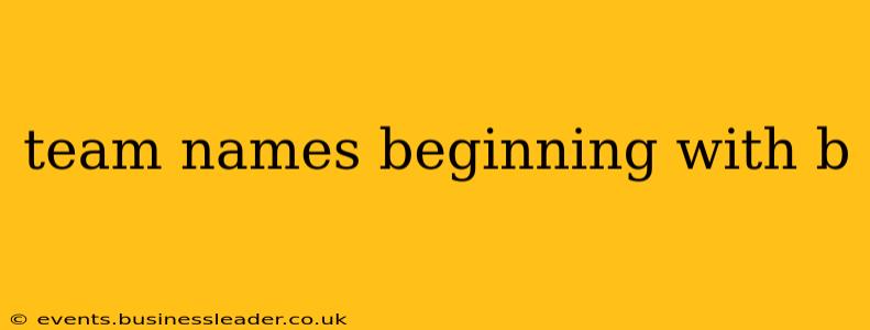 team names beginning with b