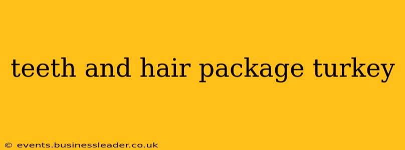 teeth and hair package turkey