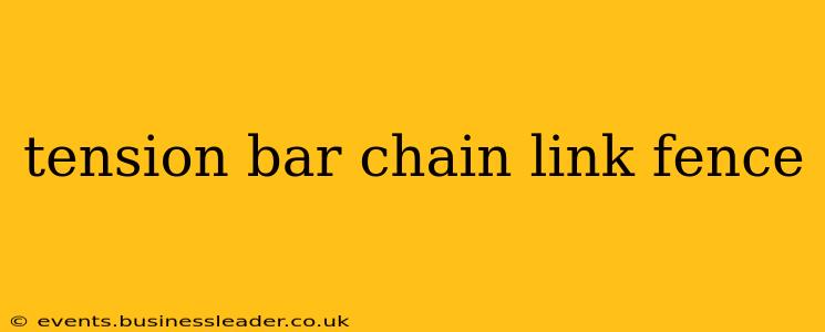 tension bar chain link fence