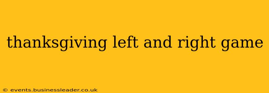 thanksgiving left and right game
