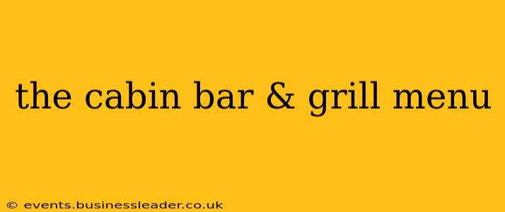 the cabin bar & grill menu