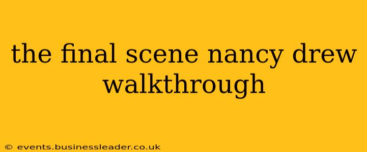 the final scene nancy drew walkthrough