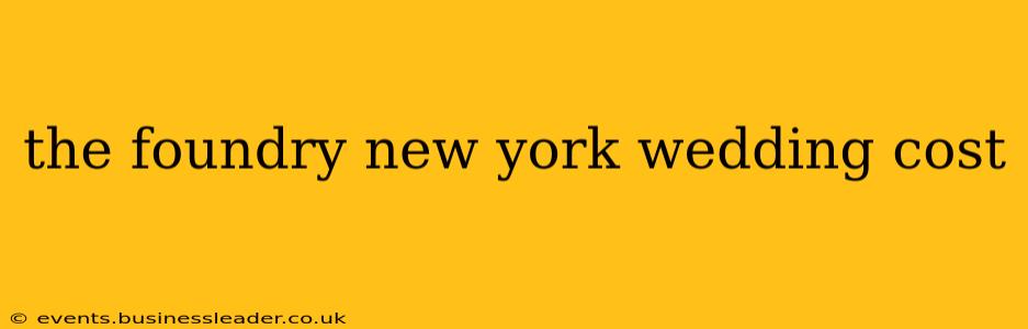 the foundry new york wedding cost