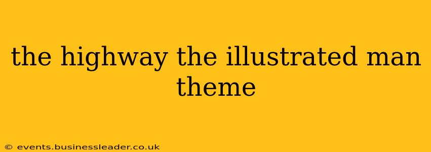 the highway the illustrated man theme