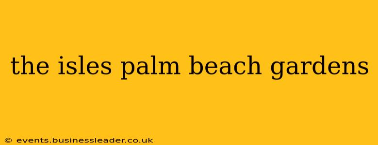 the isles palm beach gardens