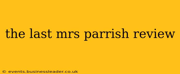 the last mrs parrish review