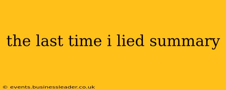 the last time i lied summary