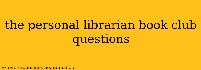the personal librarian book club questions