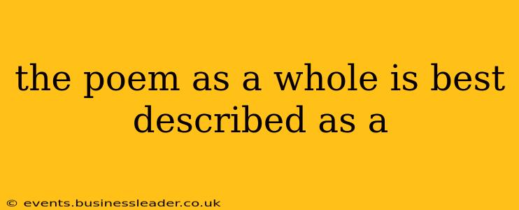 the poem as a whole is best described as a