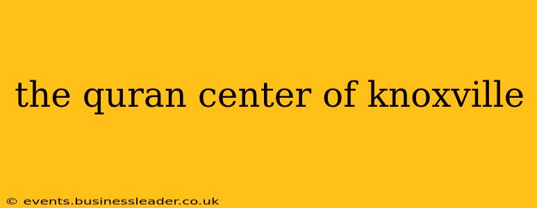 the quran center of knoxville