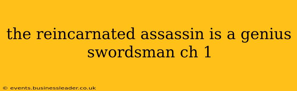the reincarnated assassin is a genius swordsman ch 1