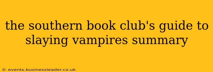 the southern book club's guide to slaying vampires summary