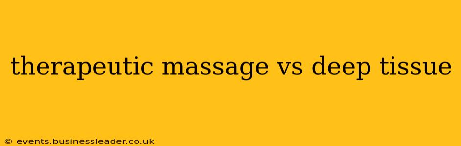 therapeutic massage vs deep tissue