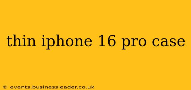 thin iphone 16 pro case